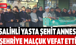Salihli Yasta Şehit Annesi Şehriye Malçuk Vefat Etti