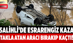 Salihli'de Esrarengiz Kaza: Takla Atan Aracı Bırakıp Kaçtı!