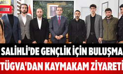 Salihli'de Gençlik İçin Buluşma TÜGVA'dan Kaymakam Ziyareti