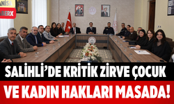 Salihli’de Kritik Zirve Çocuk ve Kadın Hakları Masada!