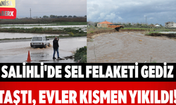 Salihli'de Sel Felaketi Gediz Taştı, Evler Kısmen Yıkıldı!