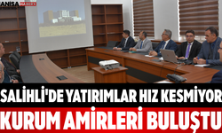 Salihli'de Yatırımlar Hız Kesmiyor Kurum Amirleri Buluştu