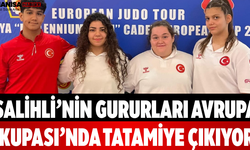 Salihli’nin Gururları Avrupa Kupası’nda Tatamiye Çıkıyor