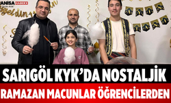 Sarıgöl KYK’da Nostaljik Ramazan Macunlar Öğrencilerden!