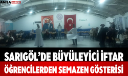 Sarıgöl’de Büyüleyici İftar Öğrencilerden Semazen Gösterisi