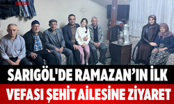 Sarıgöl'de Ramazan’ın İlk Vefası Şehit Ailesine Ziyaret
