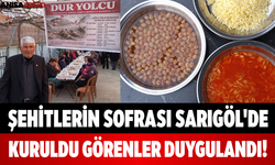Şehitlerin Sofrası Sarıgöl'de Kuruldu: Görenler Duygulandı!