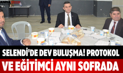 Selendi'de Dev Buluşma! Protokol ve Eğitimci Aynı Sofrada