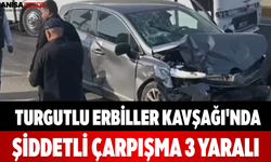 Turgutlu Erbiller Kavşağı'nda Şiddetli Çarpışma 3 Yaralı