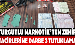 Turgutlu Narkotik’ten Zehir Tacirlerine Darbe 3 Tutuklama