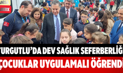 Turgutlu’da Dev Sağlık Seferberliği Çocuklar Uygulamalı Öğrendi