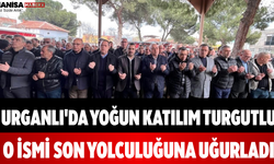 Urganlı'da Yoğun Katılım Turgutlu O İsmi Son Yolculuğuna Uğurladı