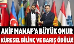 Akif Manaf’a Büyük Onur Küresel Bilinç ve Barış Ödülü!