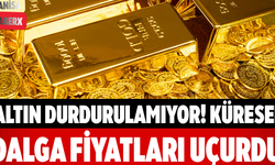 Altın Durdurulamıyor! Küresel Dalga Fiyatları Uçurdu