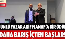 Ünlü Yazar Akif Manaf’a Bir Ödül Daha Barış İçten Başlar!