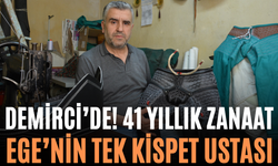 Demirci’de! 41 Yıllık Zanaat Ege’nin Tek Kispet Ustası