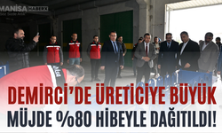 Demirci’de Üreticiye Büyük Müjde %80 Hibeyle Dağıtıldı!