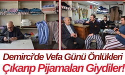 Demirci'de Vefa Günü Önlükleri Çıkarıp Pijamaları Giydiler!