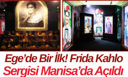 Ege’de Bir İlk! Frida Kahlo Sergisi Manisa’da Açıldı