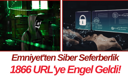 Emniyet'ten Siber Seferberlik 1866 URL'ye Engel Geldi!