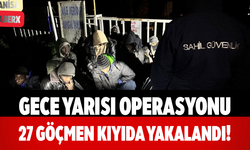 Gece Yarısı Operasyonu 27 Göçmen Kıyıda Yakalandı!