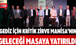 Gediz İçin Kritik Zirve Manisa’nın Geleceği Masaya Yatırıldı