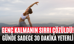 Genç Kalmanın Sırrı Çözüldü! Günde Sadece 30 Dakika Yeterli