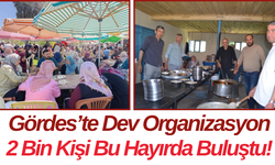 Gördes’te Dev Organizasyon 2 Bin Kişi Bu Hayırda Buluştu!