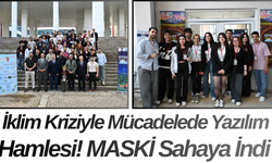 İklim Kriziyle Mücadelede Yazılım Hamlesi! MASKİ Sahaya İndi