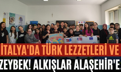 İtalya'da Türk Lezzetleri ve Zeybek! Alkışlar Alaşehir'e.