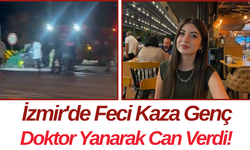 İzmir'de Feci Kaza Genç Doktor Yanarak Can Verdi!