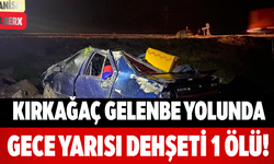 Kırkağaç Gelenbe Yolunda Gece Yarısı Dehşeti 1 Ölü!