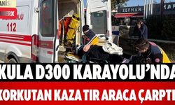 Kula D300 Karayolu’nda Korkutan Kaza Tır Araca Çarptı!