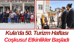 Kula’da 50. Turizm Haftası Coşkusu! Etkinlikler Başladı