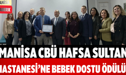 Manisa CBÜ Hafsa Sultan Hastanesi’ne Bebek Dostu Ödülü!