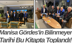 Manisa Gördes'in Bilinmeyen Tarihi Bu Kitapta Toplandı!