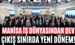Manisa İş Dünyasından Dev Çıkış Sınırda Yeni Dönem!