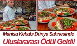 Manisa Kebabı Dünya Sahnesinde Uluslararası Ödül Geldi!