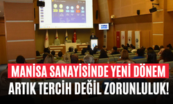 Manisa Sanayisinde Yeni Dönem Artık Tercih Değil Zorunluluk!