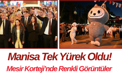 Manisa Tek Yürek Oldu! Mesir Korteji’nde Renkli Görüntüler