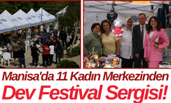 Manisa'da 11 Kadın Merkezinden Dev Festival Sergisi!