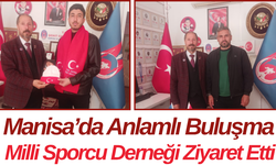 Manisa’da Anlamlı Buluşma Milli Sporcu Derneği Ziyaret Etti