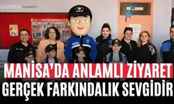 Manisa’da Anlamlı Ziyaret Gerçek Farkındalık Sevgidir