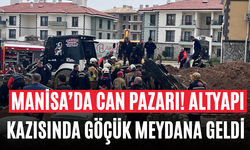 Manisa’da Can Pazarı! Altyapı Kazısında Göçük Meydana Geldi