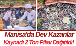 Manisa'da Dev Kazanlar Kaynadı 2 Ton Pilav Dağıtıldı!
