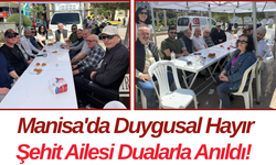 Manisa'da Duygusal Hayır Şehit Ailesi Dualarla Anıldı!