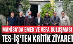 Manisa’da Emek ve Vefa Buluşması TES-İŞ’ten Kritik Ziyaret