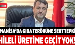 Manisa’da Gıda Terörüne Sert Tepki Hileli Üretime Geçit Yok!