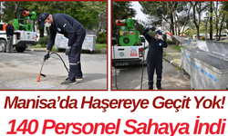 Manisa’da Haşereye Geçit Yok! 140 Personel Sahaya İndi
