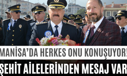 Manisa’da Herkes Onu Konuşuyor! Şehit Ailelerinden Mesaj Var